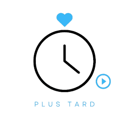 Plus Tard